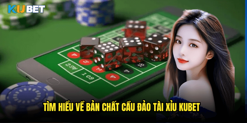 Cầu Đảo Trong Tài Xỉu Có Nên Chơi Không? Phân Tích Chi Tiết Tại Kubet 2 Tìm Hiểu Về Bản Chất Cầu Đảo Tài Xỉu Kubet